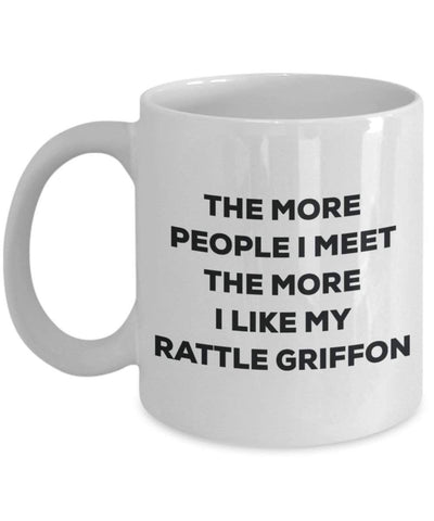 The more people I meet the more I like my Rattle Griffon Mug