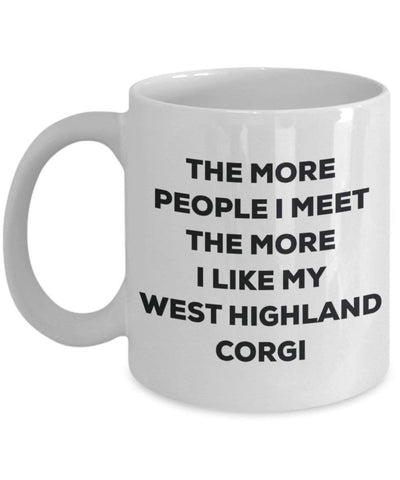 The more people i meet the more i Like My West Highland Corgi mug – Funny Coffee Cup – Christmas Dog Lover cute GAG regalo idea 11oz Infradito colorati estivi, con finte perline