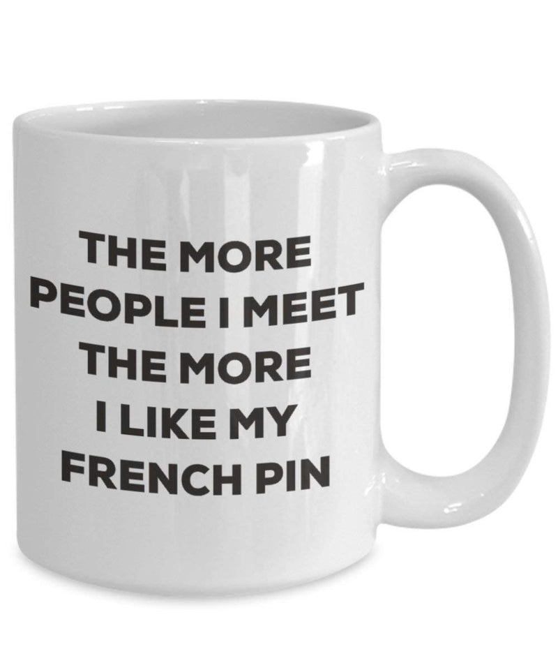 The more people I meet the more I like my French Pin Mug