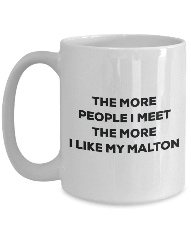 The more people I meet the more I like my Malton Mug