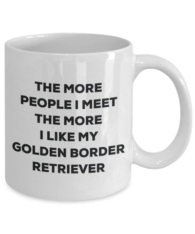 The more people I meet the more I like my Golden Border Retriever Mug