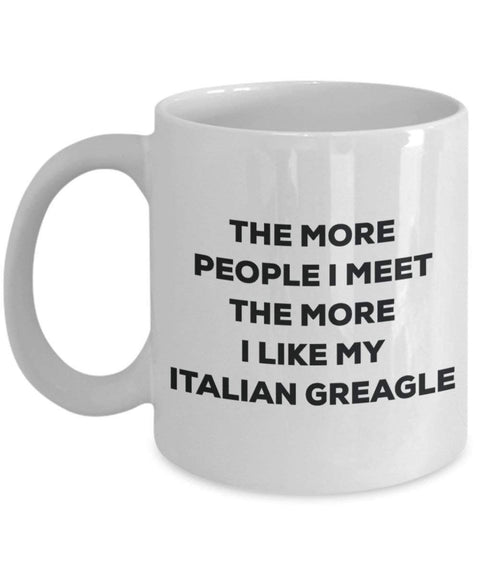 The more people I meet the more I like my Italian Greagle Mug