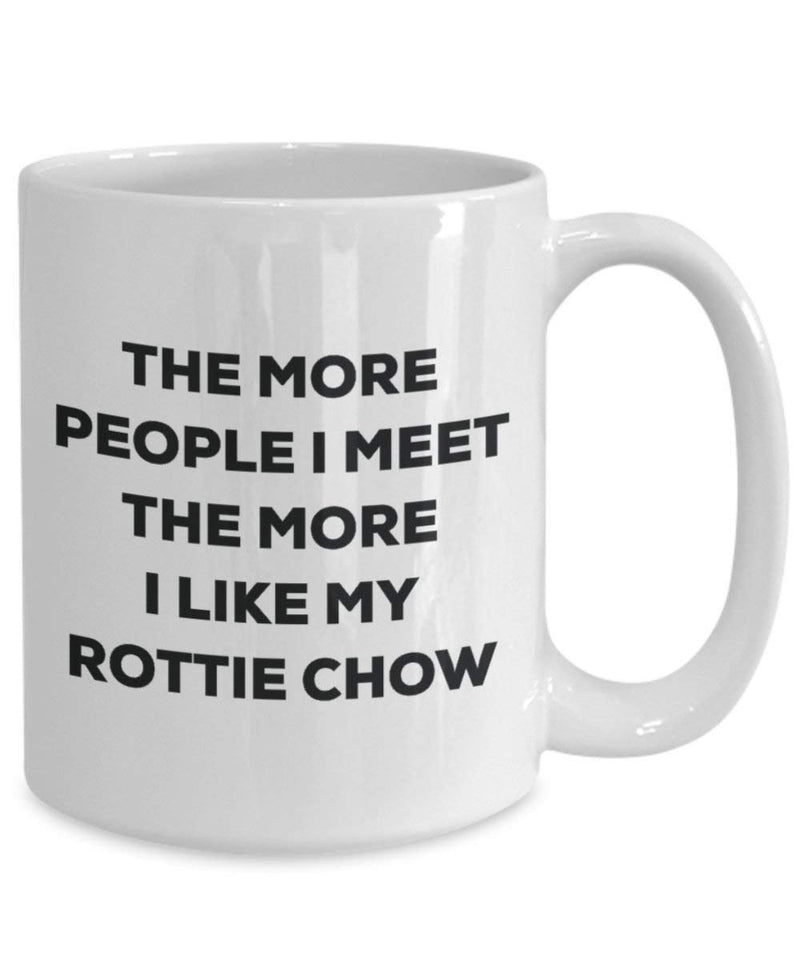 The more people I meet the more I like my Rottie Chow Mug