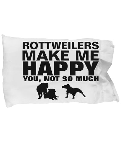 Rottweilers Make Me Happy Taie d'oreiller
