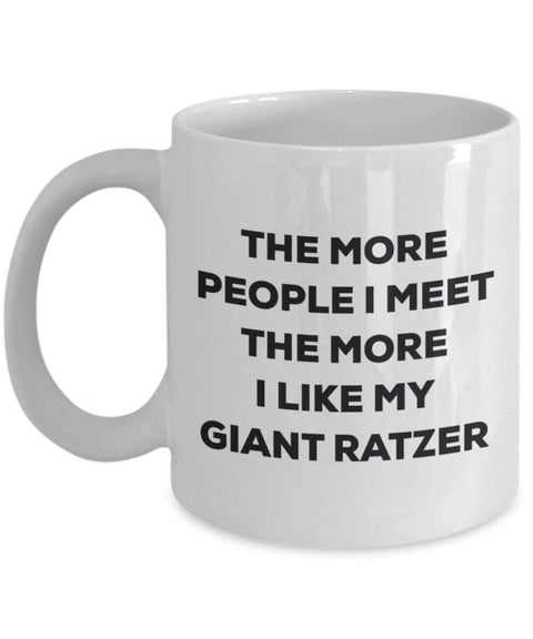 The more people I meet the more I like my Giant Ratzer Mug