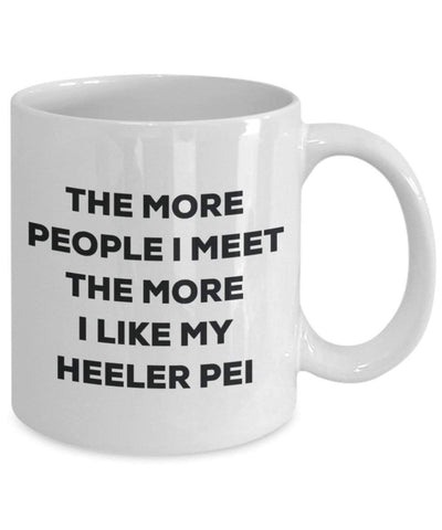 The more people I meet the more I like my Heeler Pei Mug