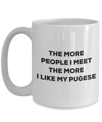 The more people I meet the more I like my Pugese Mug