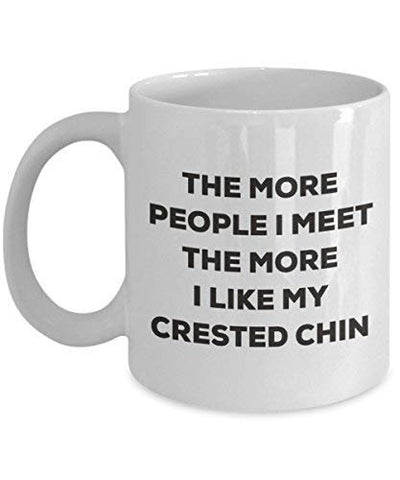 The More People I Meet The More I Like My Crested Chin Mug