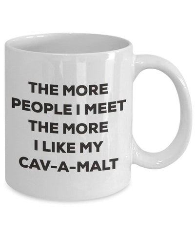 The more people I meet the more I like my Cav-a-malt Mug