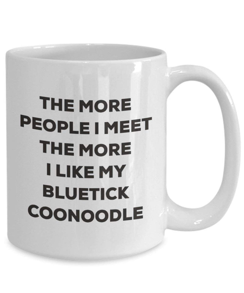 The more people I meet the more I like my Bluetick Coonoodle Mug
