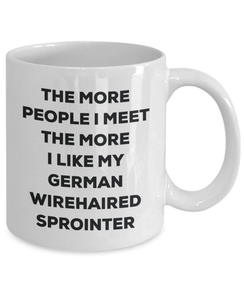 The more people I meet the more I like my German Wirehaired Sprointer Mug