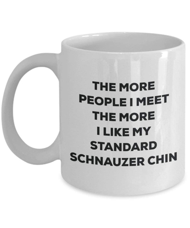 The more people i meet the more i Like My standard schnauzer chin mug – Funny Coffee Cup – Christmas Dog Lover cute GAG regalo idea 15oz Infradito colorati estivi, con finte perline