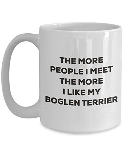 The More People I Meet The More I Like My Boglen Terrier Mug