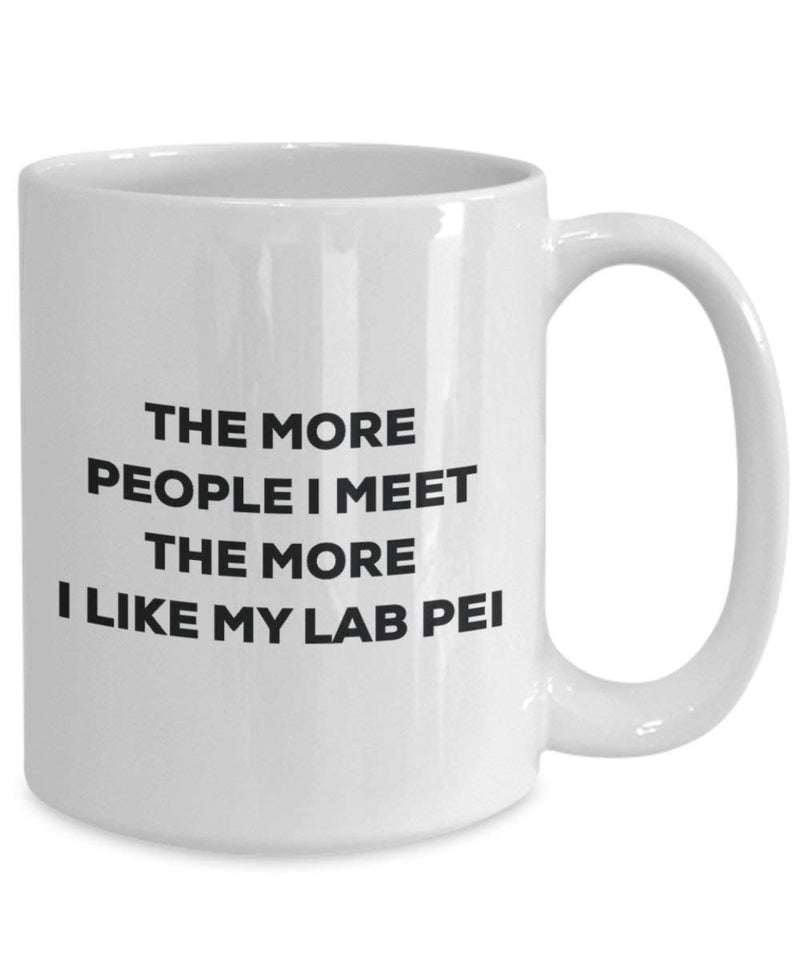 The more people I meet the more I like my Lab Pei Mug