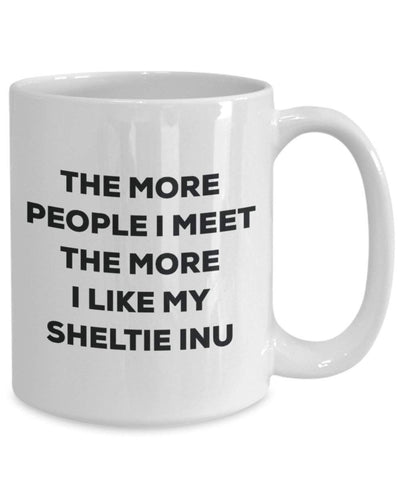 The more people I meet the more I like my Sheltie Inu Mug