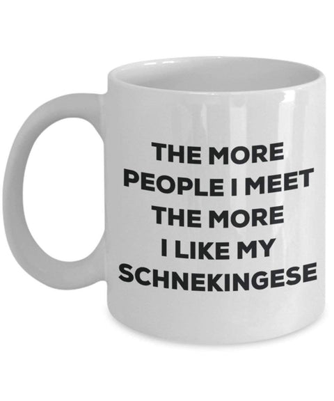 The more people I meet the more I like my Schnekingese Mug
