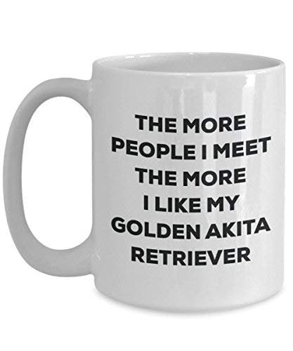 The More People I Meet The More I Like My Golden Akita Retriever Mug