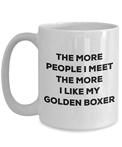 The More People I Meet The More I Like My Golden Boxer Mug