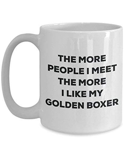 The More People I Meet The More I Like My Golden Boxer Mug