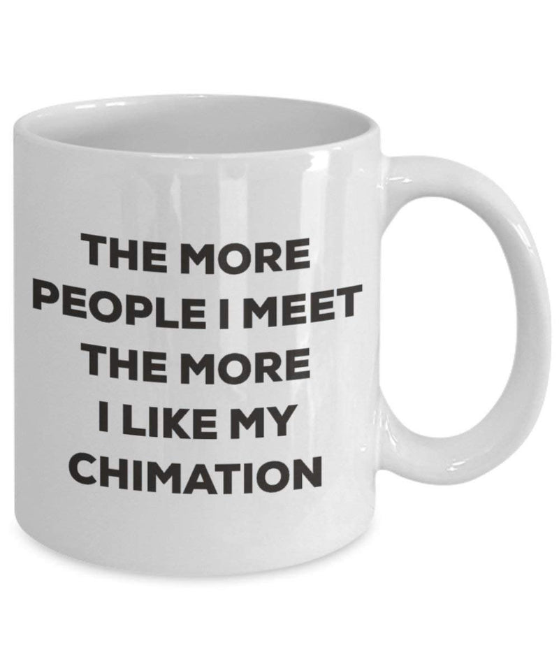 The more people I meet the more I like my Chimation Mug