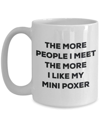 The more people I meet the more I like my Mini Poxer Mug