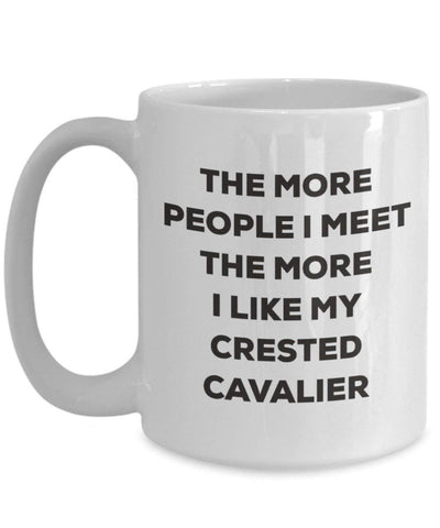 The more people I meet the more I like my Crested Cavalier Mug