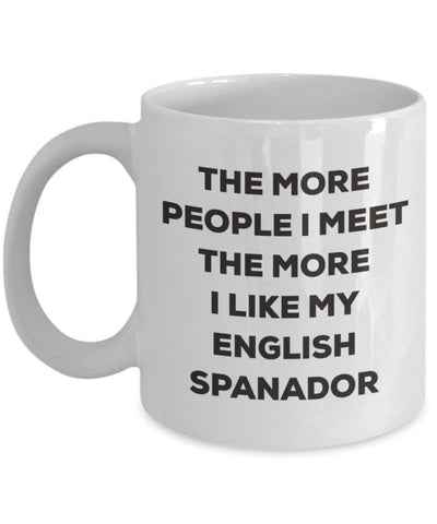 The more people I meet the more I like my English Spanador Mug