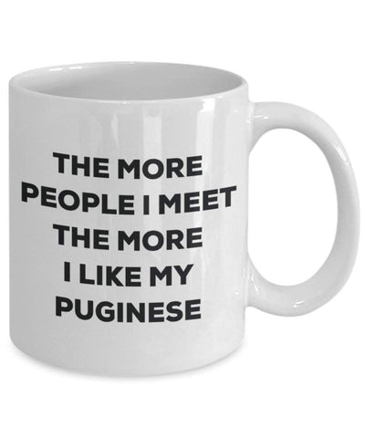 The more people I meet the more I like my Puginese Mug