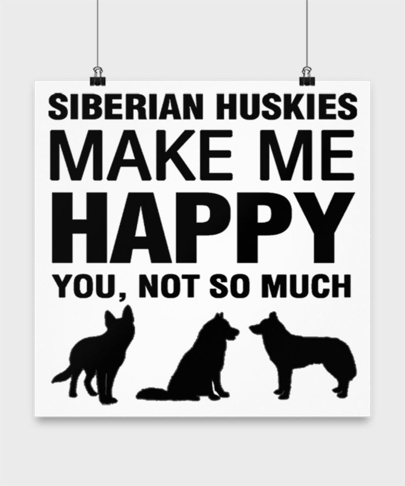 Siberian Huskies Make Me Happy Dog lover Poster wall art Gift idea (14 × 14)