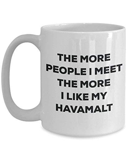 The More People I Meet The More I Like My Havamalt Mug