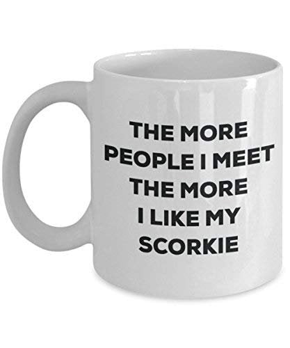 The More People I Meet The More I Like My Scorkie Mug