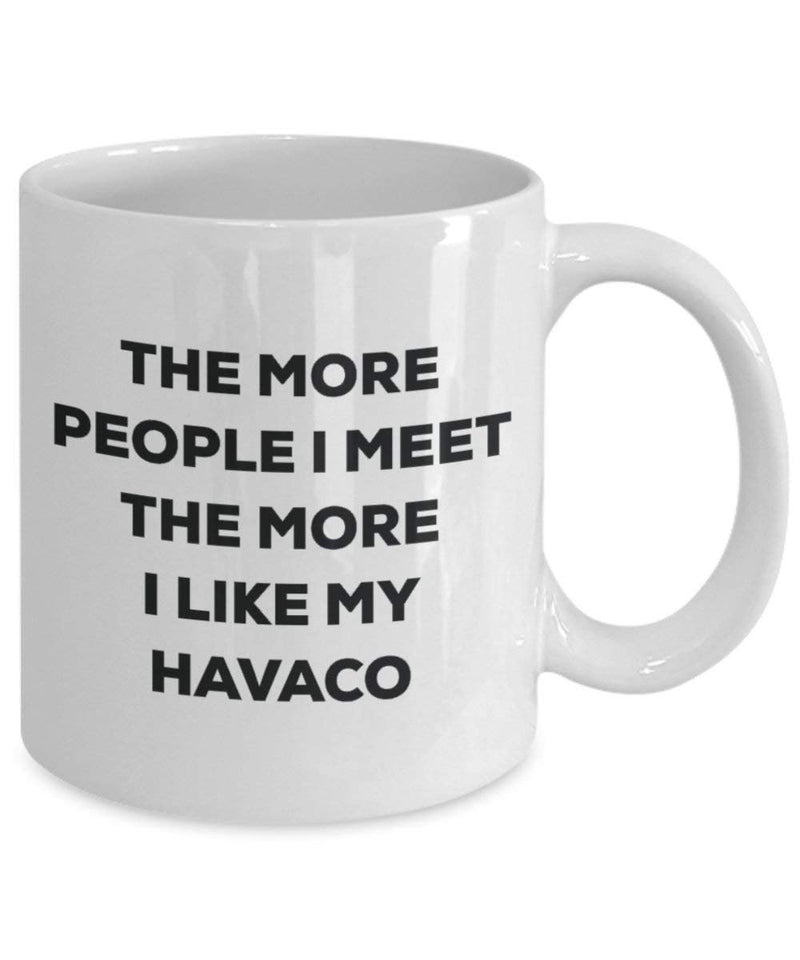 The more people I meet the more I like my Havaco Mug