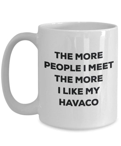 The more people I meet the more I like my Havaco Mug