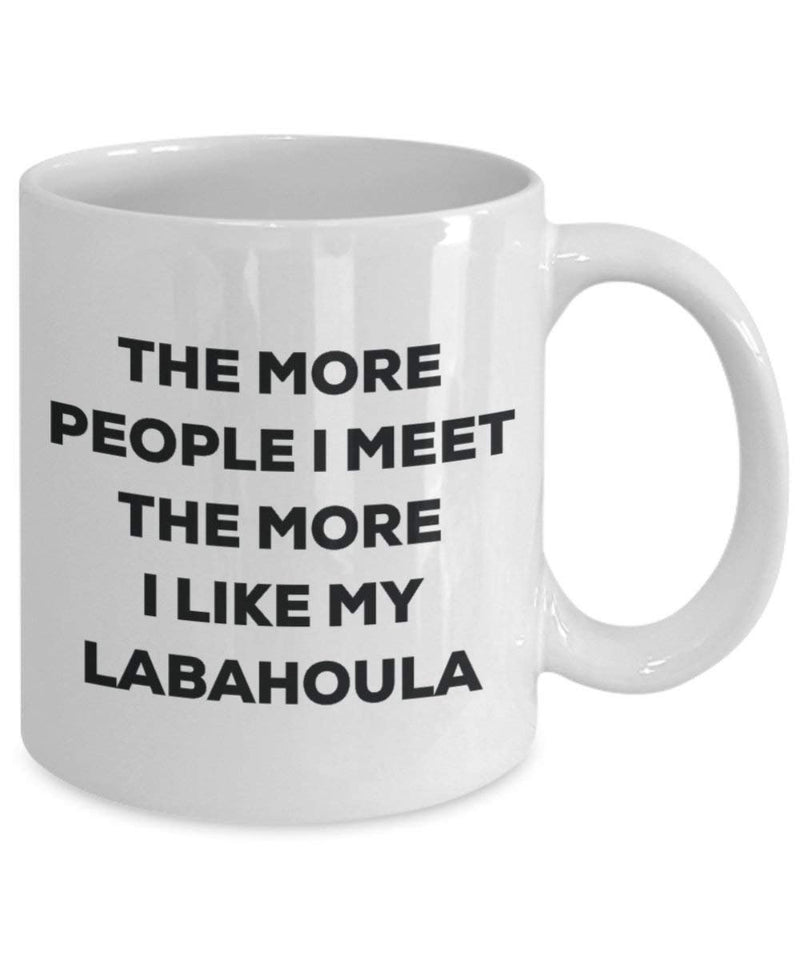 The more people I meet the more I like my Labahoula Mug
