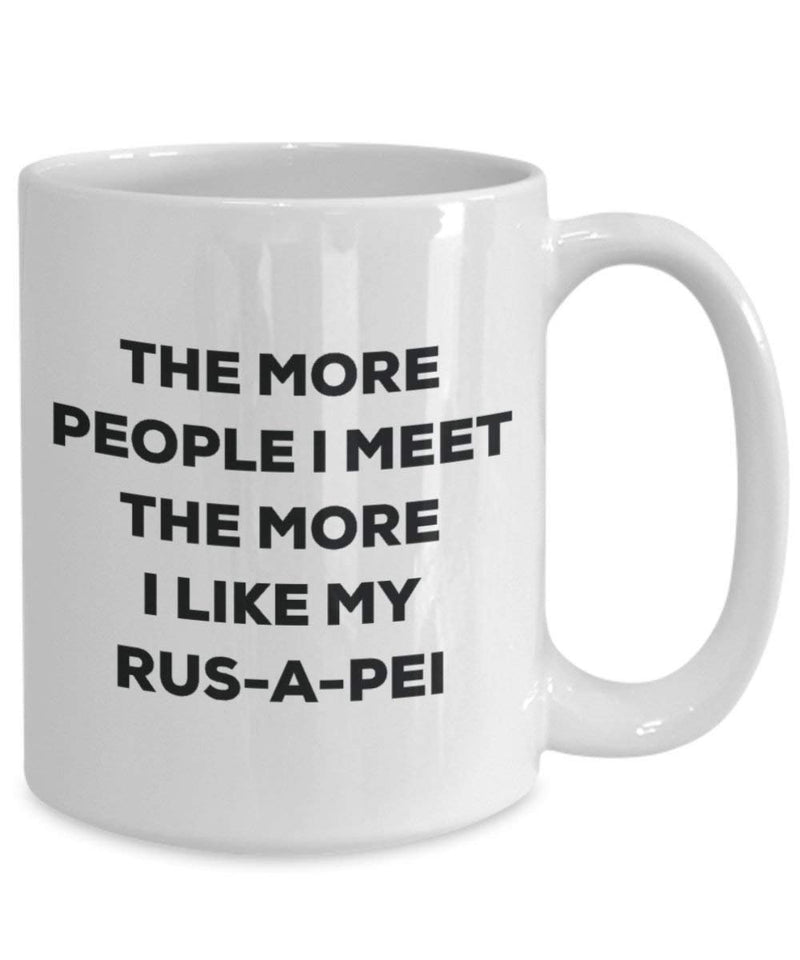 The more people I meet the more I like my Rus-a-pei Mug