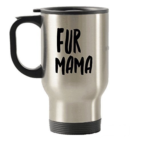 Fur Mama Travel Mug - Gifts for Women Who Love Animals - Pet Cat Dog - Insulated Tumblers