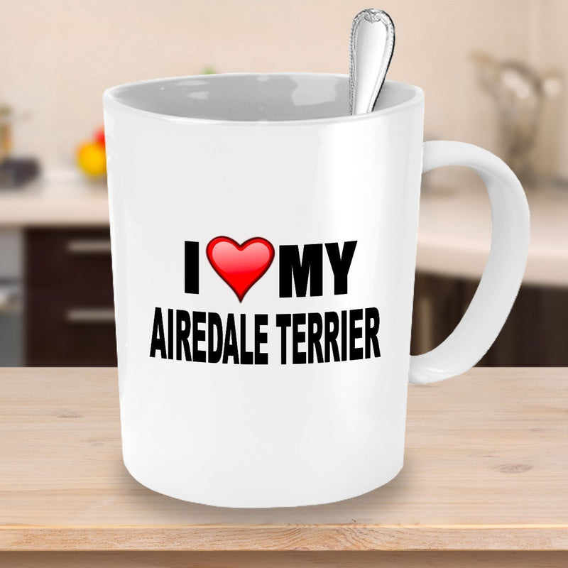 I Love My AIREDALE TERRIER Mug - quality dog lover gifts - PRINTED IN THE USA