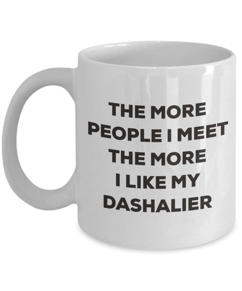 The more people I meet the more I like my Dashalier Mug
