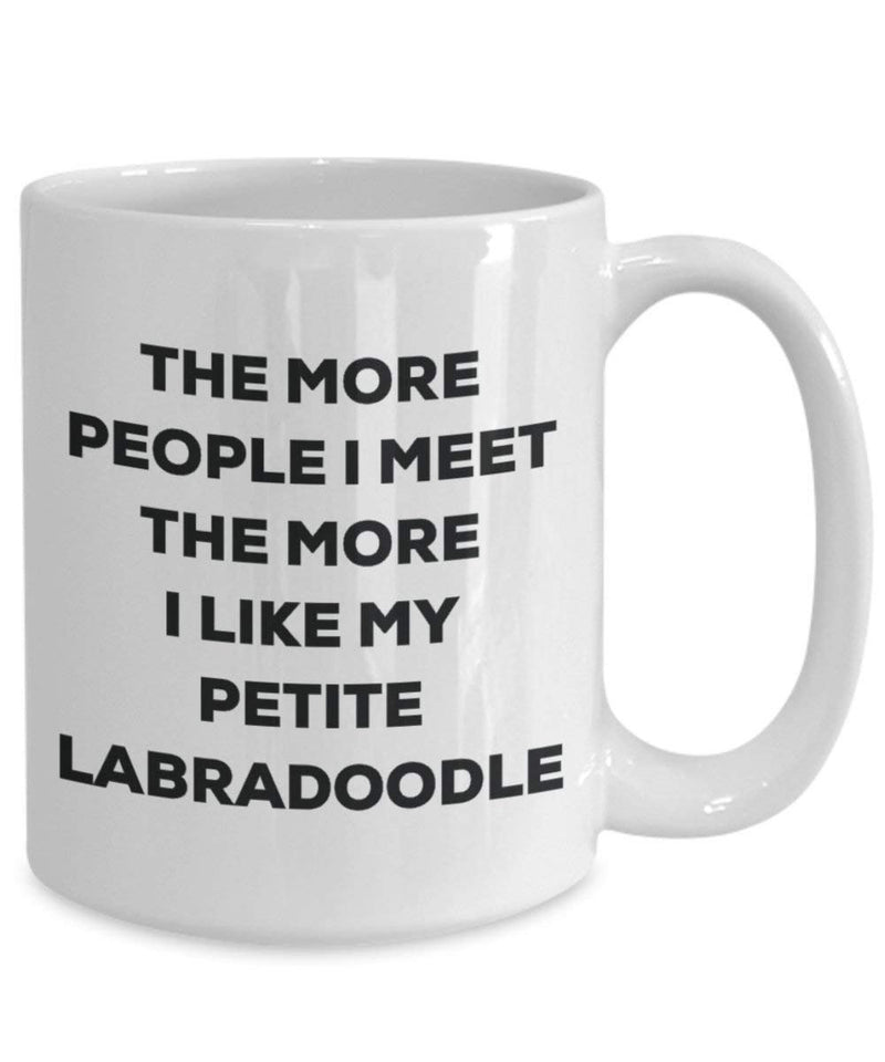 The more people I meet the more I like my Petite Labradoodle Mug