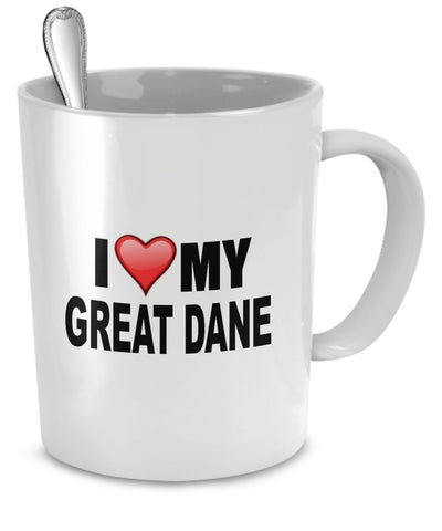 Great Dane Mug - I Love My Great Dane - Great Dane Lover Gifts - 11 oz Ceramic Mug