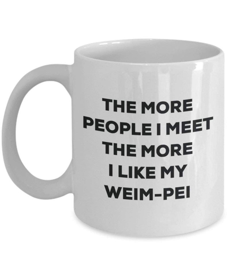 The more people i meet the more i Like My weim-pei mug – Funny Coffee Cup – Christmas Dog Lover cute GAG regalo idea 11oz Infradito colorati estivi, con finte perline