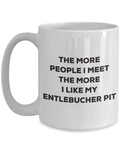 The more people I meet the more I like my Entlebucher Pit Mug