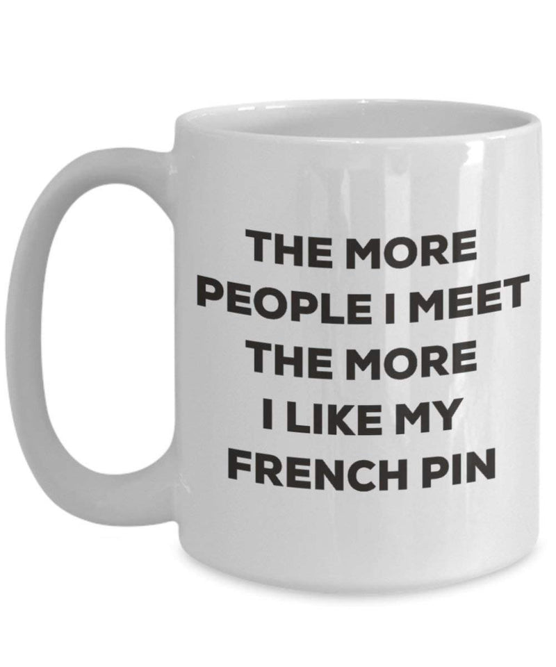 The more people I meet the more I like my French Pin Mug