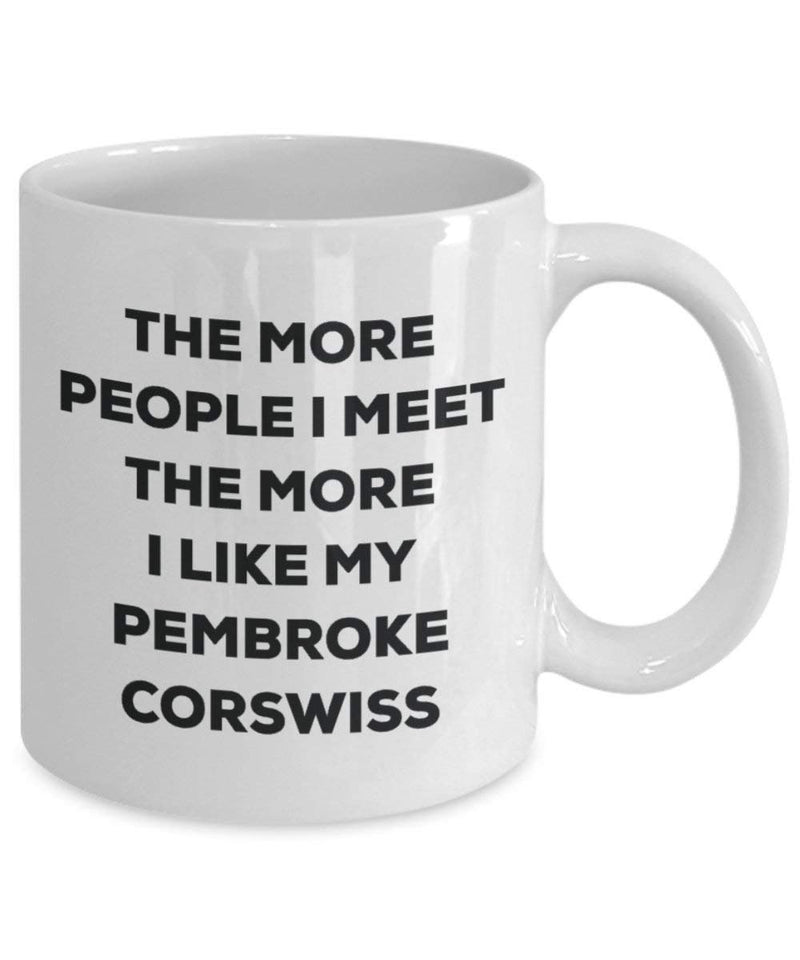 The more people I meet the more I like my Pembroke Corswiss Mug