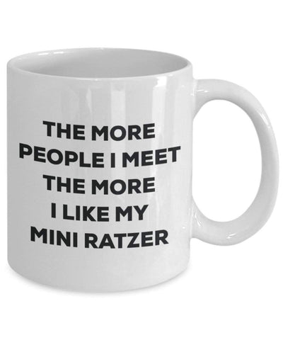 The more people I meet the more I like my Mini Ratzer Mug