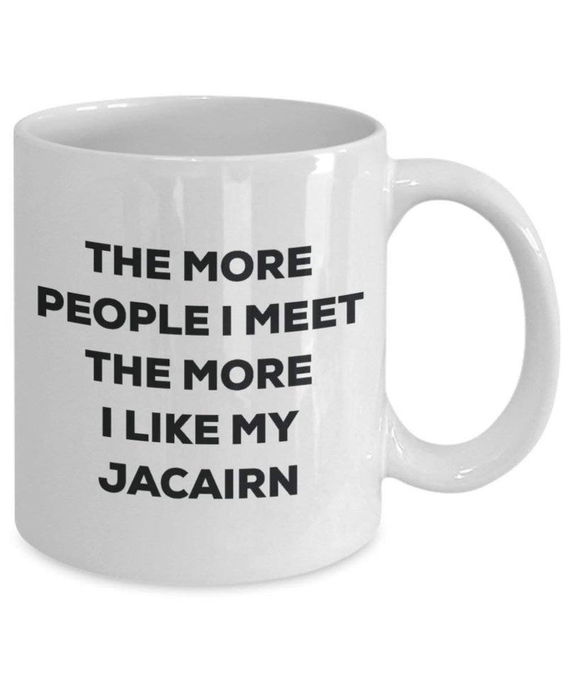 The more people I meet the more I like my Jacairn Mug