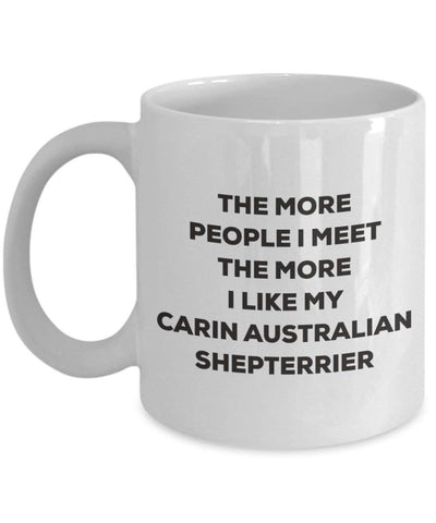 The more people I meet the more I like my Carin Australian Shepterrier Mug