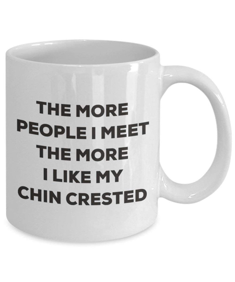 The more people I meet the more I like my Chin Crested Mug