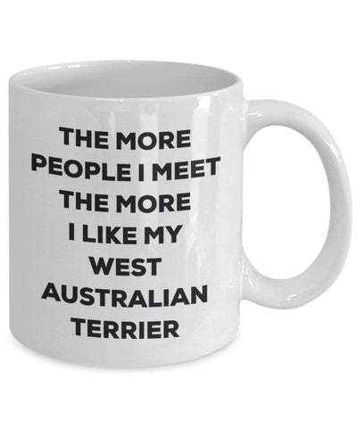 The more people I meet the more I like my West Australian Terrier Mug