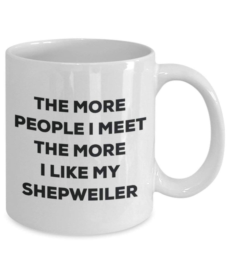 Lustige Kaffeetasse mit Aufschrift „The more people I meet the more I like my Shepweiler“, für Weihnachten, Hundeliebhaber
